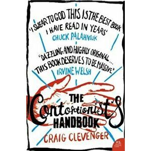 The Contortionist's Handbook, Paperback - Craig Clevenger imagine