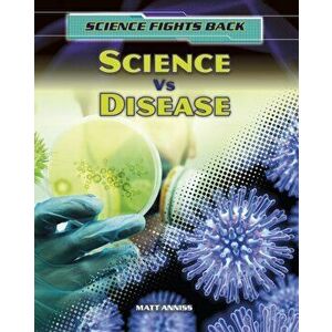 Science vs Disease, Paperback - Matthew Anniss imagine
