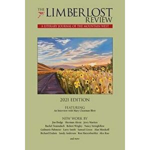 The Limberlost Review: A Literary Journal of the Mountain West (2021 Edition), Paperback - Rick Ardinger imagine
