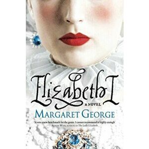 Elizabeth I, Paperback - Margaret George imagine