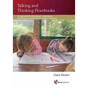 Talking and Thinking Floorbooks. An Approach to Consultation, Observation, Planning and Assessment in Children's Learning, 3 Revised edition, Paperbac imagine