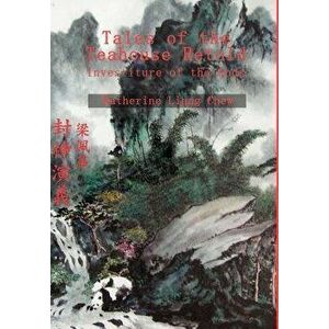 Tales of the Teahouse Retold: Investiture of the Gods, Hardcover - Katherine Liang Chew imagine