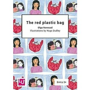 The red plastic bag, Paperback - Olga Novosad imagine