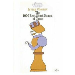 1000 Games Chess (Fireside), Paperback - Irving Chernev imagine