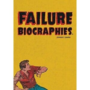 Failure Biographies, Paperback - Johnny Damm imagine