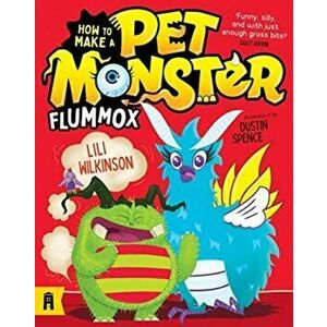 Flummox: How to Make a Pet Monster 2, Paperback - Lili Wilkinson imagine