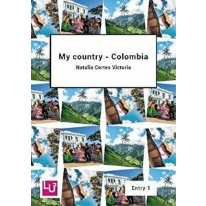 My country - Colombia, Paperback - Natalia Cortes Victoria imagine