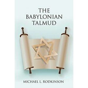 The Babylonian Talmud, Paperback - Michael L. Rodkinson imagine