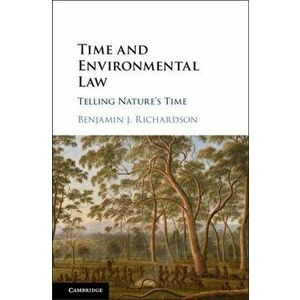 Time and Environmental Law. Telling Nature's Time, Hardback - *** imagine