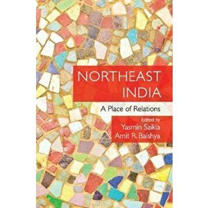 Northeast India. A Place of Relations, Hardback - *** imagine