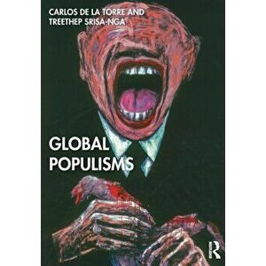 Global Populisms, Paperback - Treethep Srisa-nga imagine