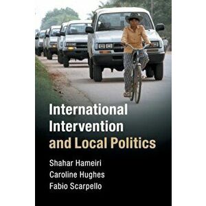 International Intervention and Local Politics, Paperback - *** imagine