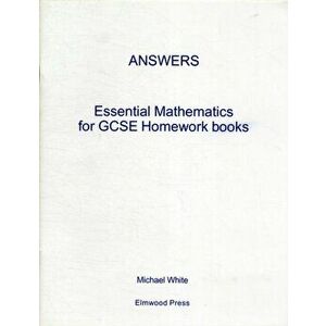Essential Mathematics for GCSE Homework Books - Answers. Answer Book (foundation and Higher), Paperback - Michael White imagine