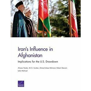 Iran's Influence in Afghanistan. Implications for the U.S. Drawdown, Paperback - Leila Mahnad imagine
