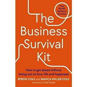 The Business Survival Kit. Your No-BS Guide to Success, Paperback - Byron Cole imagine