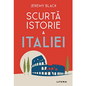 Scurta istorie a Italiei - Jeremy Black imagine