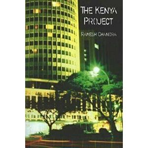The Kenya Project, Paperback - Ramesh Chandra imagine