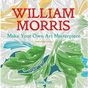 William Morris (Art Colouring Book). Make Your Own Art Masterpiece, New ed, Paperback - *** imagine