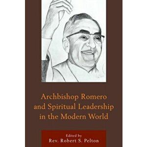 Archbishop Romero and Spiritual Leadership in the Modern World, Hardback - *** imagine
