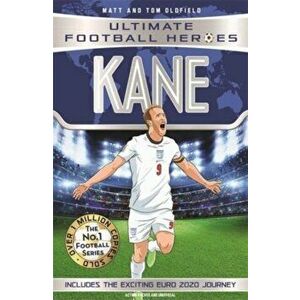 Kane (Ultimate Football Heroes - the No. 1 football series) Collect them all!. Includes Exciting Euro 2020 Journey!, Paperback - Tom Oldfield imagine