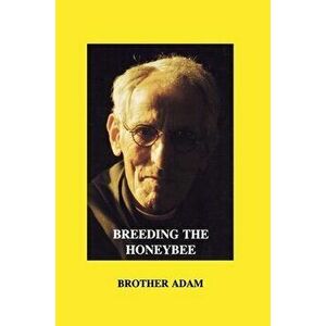 Breeding the Honeybee, Hardcover - Brother Adam imagine