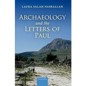 Archaeology and the Letters of Paul, Paperback - Laura Salah Nasrallah imagine