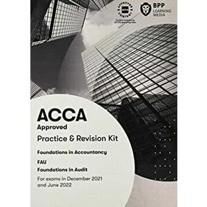FIA Foundations in Audit (International) FAU INT. Practice and Revision Kit, Paperback - BPP Learning Media imagine