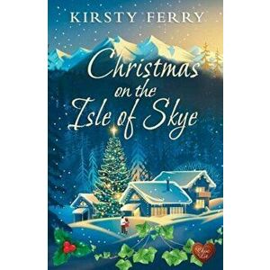 Christmas on the Isle of Skye, Paperback - Kirsty Ferry imagine