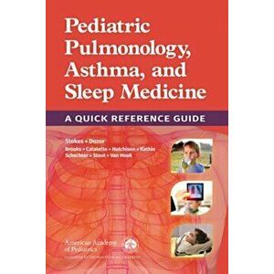 Pediatric Pulmonology, Asthma, and Sleep Medicine. A Quick Reference Guide, Paperback - American Academy of Pediatrics Section on Pediatric Pulmonolog imagine