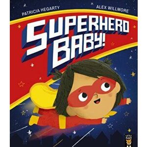 Superhero Baby!, Paperback - Patricia Hegarty imagine