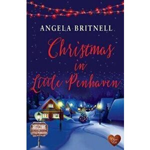 Christmas in Little Penhaven, Paperback - Angela Britnell imagine