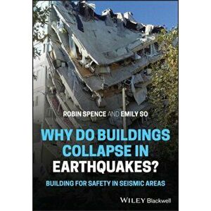 Why Do Buildings Collapse in Earthquakes?. Building for Safety in Seismic Areas, Hardback - Emily So imagine