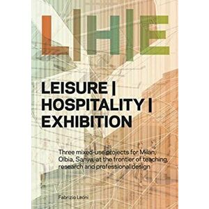 LEISURE/HOSPITALITY/EXHIBITION (LHE), Paperback - Fabrizio Leoni imagine