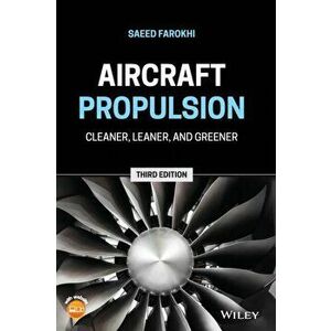 Aircraft Propulsion. Cleaner, Leaner, and Greener, 3rd Edition, Hardback - Saeed Farokhi imagine