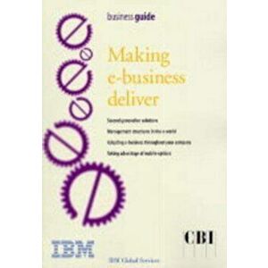 Making E-business Deliver, Paperback - *** imagine