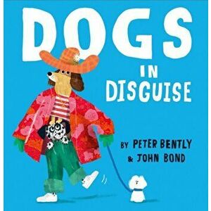 Dogs in Disguise, Hardback - Peter Bently imagine