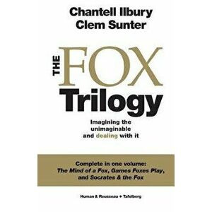 The Fox Trilogy: Imagining the unimaginable and dealing with it, Paperback - Chantell Ilbury imagine