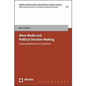 Mass Media and Political Decision-Making, Hardback - Nino Landerer imagine