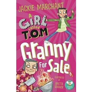 A Girl Called T.O.M, . Granny for Sale, Paperback - Jackie Marchant imagine
