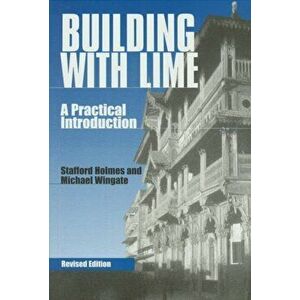 Building with Lime. A practical introduction, 2 Revised edition, Paperback - Michael Wingate imagine