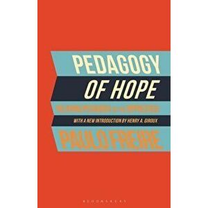 Pedagogy of Hope: Reliving Pedagogy of the Oppressed, Paperback - Paulo Freire imagine
