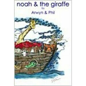 Noah & the Giraffe, Paperback - Philip Hands imagine