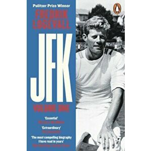 JFK. Volume 1: 1917-1956, Paperback - Fredrik Logevall imagine