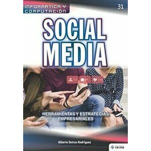 Social Media. Herramientas y Estrategias Empresariales, Paperback - Alberto Dotras Rodríguez imagine