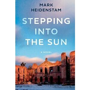 Stepping into the Sun, Paperback - Mark Heidenstam imagine