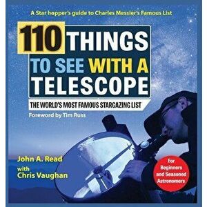 110 Things to See With a Telescope: The World's Most Famous Stargazing List, Hardcover - John Read imagine