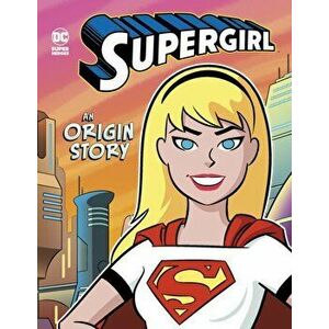 Supergirl. An Origin Story, Paperback - Steve Brezenoff imagine