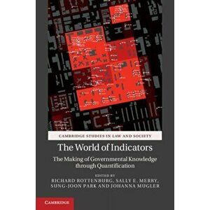 The World of Indicators. The Making of Governmental Knowledge through Quantification, Paperback - *** imagine
