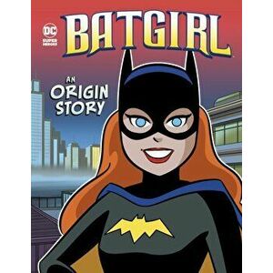 Batgirl. An Origin Story, Paperback - Laurie S. Sutton imagine