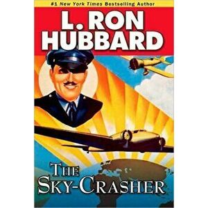 The Sky-Crasher, Paperback - L. Ron Hubbard imagine